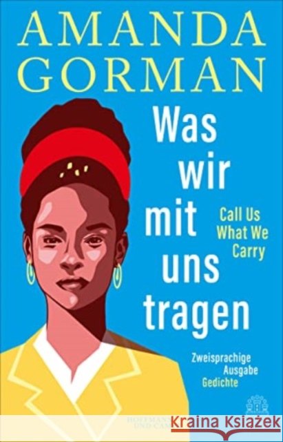 Was wir mit uns tragen - Call Us What We Carry: Zweisprachige Ausgabe Gorman, Amanda 9783455011722 Hoffmann und Campe - książka