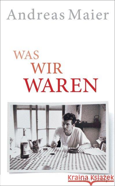 Was wir waren : Kolumnen Maier, Andreas 9783518469330 Suhrkamp - książka