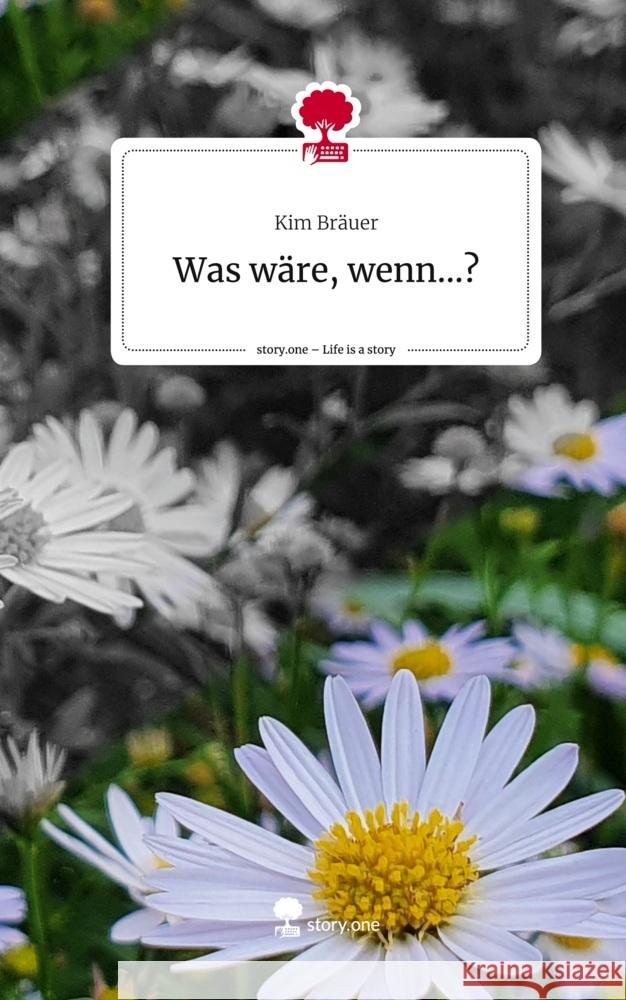 Was wäre, wenn...?. Life is a Story - story.one Bräuer, Kim 9783710873744 story.one publishing - książka