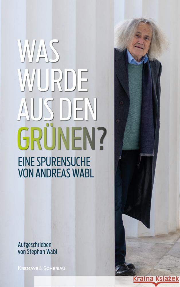 Was wurde aus den Grünen? Wabl, Stephan, Wabl, Andreas 9783218014021 Verlag Kremayr & Scheriau - książka