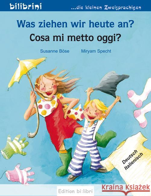 Was ziehen wir heute an?, Deutsch-Italienisch. Cosa mi metto oggi? Böse, Susanne; Specht, Myriam 9783192495953 Hueber - książka