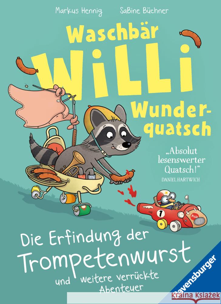 Waschbär Willi Wunderquatsch - Die Erfindung der Trompetenwurst und weitere verrückte Abenteuer Hennig, Markus 9783473463909 Ravensburger Verlag - książka