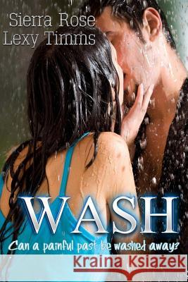 Wash Lexy Timms Sierra Rose 9781499126495 Createspace - książka