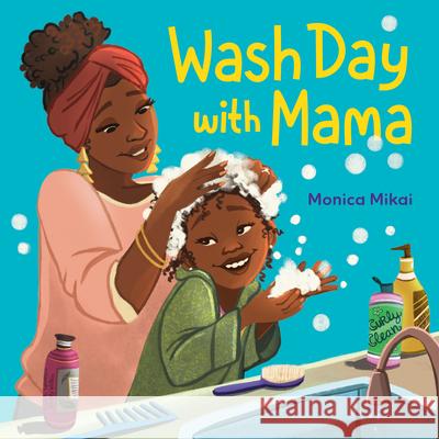 Wash Day with Mama Monica Mikai 9780593810651 Crown Books for Young Readers - książka