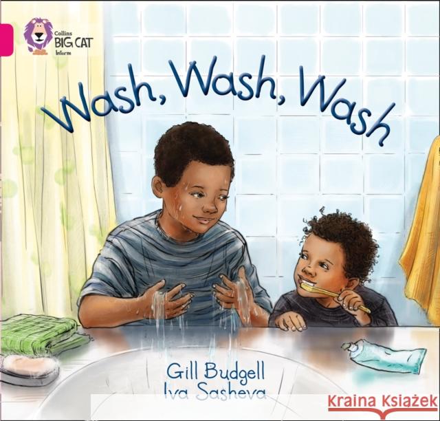 Wash, Wash, Wash: Band 01a/Pink a Gill Budgell 9780007512645 HarperCollins Publishers - książka