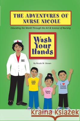 Wash Your Hands Nicole M. Brown Saddleback Educational Publishing        Francine Smith 9780989186728 Saddleback Educational Publishing, Inc. - książka