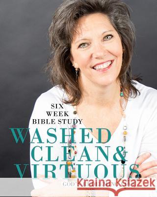 Washed Clean & Virtuous: 6 Week Bible Study: Sitting Well at The Well Brooks, Jeanne 9781985779259 Createspace Independent Publishing Platform - książka