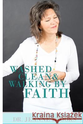 Washed Clean & Walking by Faith Dr Jeanne Brooks 9781985779761 Createspace Independent Publishing Platform - książka