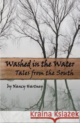 Washed in the Water: Tales from the South Nancy Hartney 9780985127459 Pen L Publishing - książka