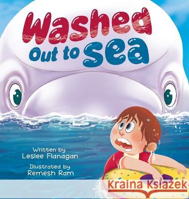 Washed Out to Sea: A Heartwarming Ocean Adventure for Kids Ages 4-8 Leslee Flanagan Remesh Ram  9781960948052 Millar Publishing - książka