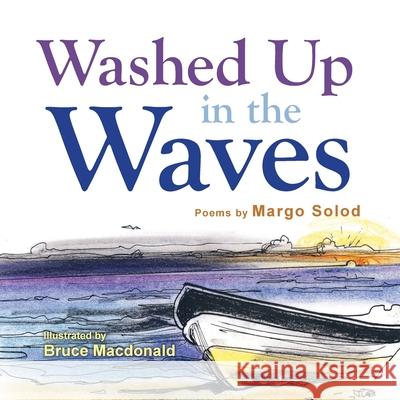 Washed Up in the Waves Margo Solod, Bruce MacDonald 9780983556534 Harbour Books - książka