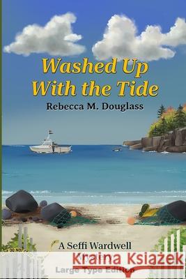 Washed Up With the Tide: Large Type Edition Rebecca M Douglass 9798345970898 Independently Published - książka