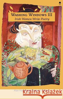 Washing Windows III: Irish Women Write Poetry Alan Hayes Nuala O'Connor Josepha Madigan 9781851323210 Arlen House - książka