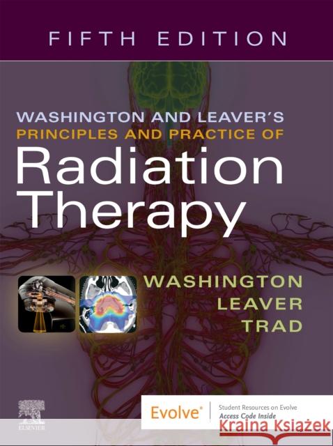 Washington & Leaver's Principles and Practice of Radiation Therapy Charles M. Washington Dennis T. Leaver Megan Trad 9780323596954 Mosby - książka