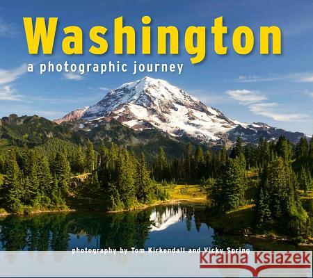 Washington: A Photographic Journey Tom KirKendall Vicky Spring 9781560376163 Not Avail - książka