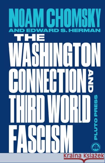 Washington Connection and Third World Fascism Noam Chomsky 9780745335490 PLUTO PRESS - książka