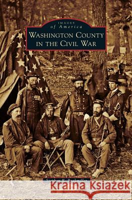 Washington County in the Civil War Stephen R. Bockmiller 9781531697532 History Press Library Editions - książka