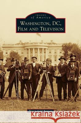 Washington, D.C., Film and Television Tracey Gold Bennett 9781531672461 Arcadia Publishing Library Editions - książka