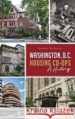 Washington, D.C. Housing Co-Ops: A History Stephen McKevitt 9781540245946 History PR - książka