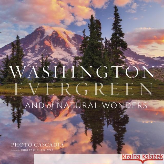 Washington, Evergreen: Land of Natural Wonders Photo Cascadia Robert Michael Pyle 9781643261409 Timber Press (OR) - książka