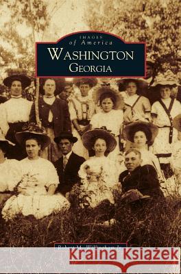 Washington Georgia Robert M Willingham, Jr 9781531603663 Arcadia Publishing Library Editions - książka