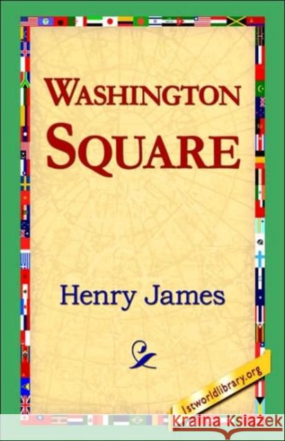 Washington Square Henry James, Jr, 1stworld Library 9781421817552 1st World Library - Literary Society - książka
