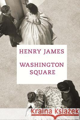 Washington Square Henry James                              Franklin Ross 9781515111986 Createspace - książka