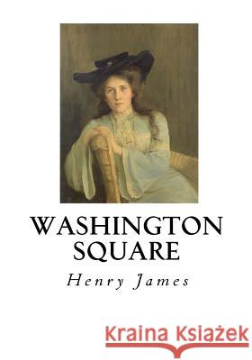 Washington Square Henry James 9781535060462 Createspace Independent Publishing Platform - książka