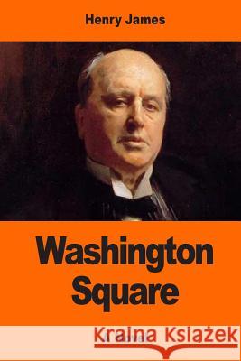 Washington Square Henry James 9781544831244 Createspace Independent Publishing Platform - książka