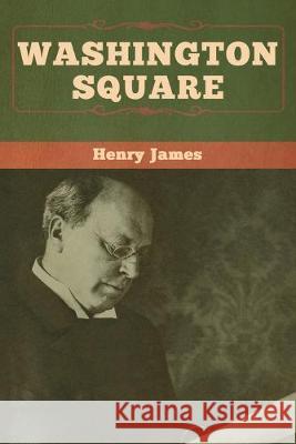 Washington Square Henry James 9781618958600 Bibliotech Press - książka