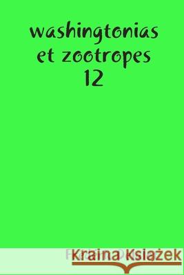 washingtonias et zootropes 12 Frédéric Delalot 9780359930890 Lulu.com - książka