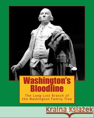 Washington's Bloodline: The Long-Lost Branch of Washington Family Tree Mary Shawn Russell 9781543250879 Createspace Independent Publishing Platform - książka