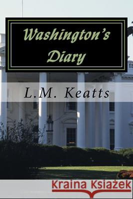 Washington's Diary L. M. Keatts 9781517528829 Createspace - książka