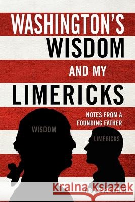 Washington's Wisdom and My Limericks: Notes from a Founding Father Wallin, Thomas R. 9781465355485 Xlibris Corporation - książka