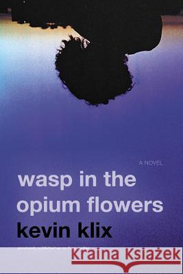 Wasp in the Opium Flowers Kevin Klix Scott Casey Geller 9780996541060 Klix Artwork Ltd. - książka