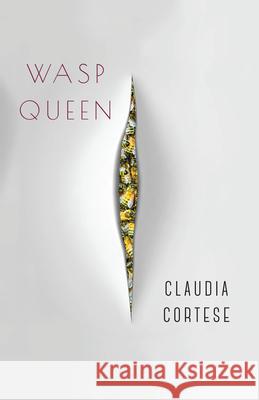 Wasp Queen Claudia Cortese 9781625579607 Black Lawrence Press - książka