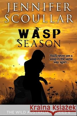 Wasp Season Jennifer Scoullar 9781925827255 Pilyara Press - książka