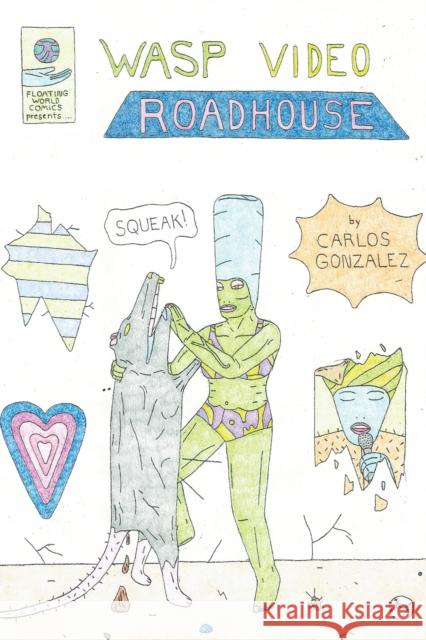 Wasp Video Roadhouse Carlos Gonzalez 9781942801443 Floating World Comics - książka