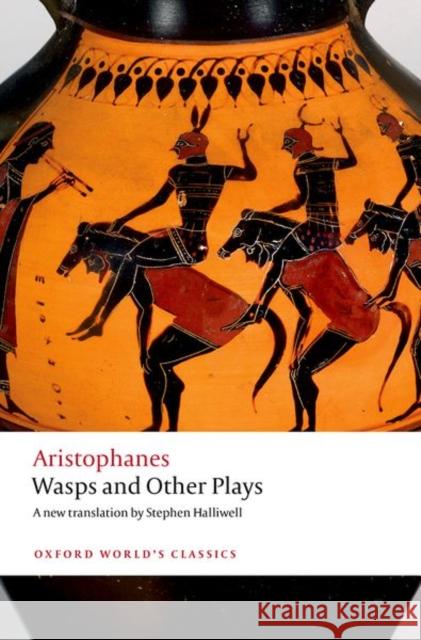 Wasps and Other Plays: A new verse translation, with introduction and notes Aristophanes 9780198900221 Oxford University Press - książka