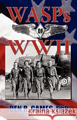 WASPs of WWII Games, Ben R. 9781604141627 Fideli Publishing - książka