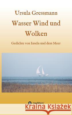 Wasser Wind und Wolken Gressmann, Ursula 9783734569173 Tredition Gmbh - książka