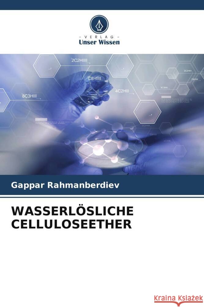 Wasserloesliche Celluloseether Gappar Rahmanberdiev   9786205986400 Verlag Unser Wissen - książka