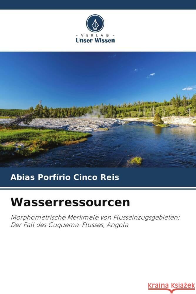 Wasserressourcen Abias Porf?rio Cinco Reis 9786207179848 Verlag Unser Wissen - książka