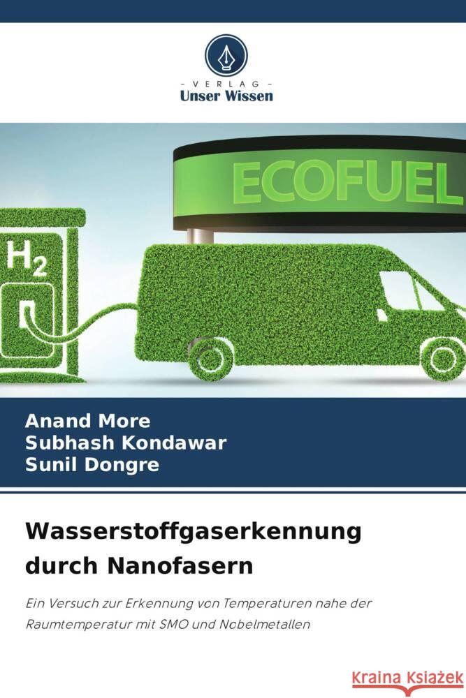 Wasserstoffgaserkennung durch Nanofasern More, Anand, Kondawar, Subhash, Dongre, Sunil 9786206385370 Verlag Unser Wissen - książka