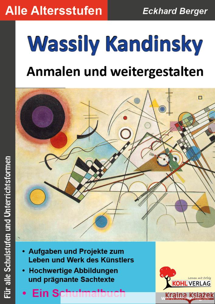 Wassily Kandinsky ... anmalen und weitergestalten Berger, Eckhard 9783985588701 KOHL VERLAG Der Verlag mit dem Baum - książka