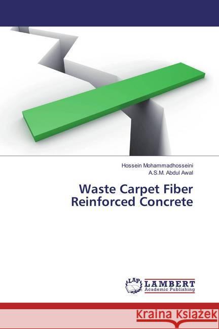Waste Carpet Fiber Reinforced Concrete Mohammadhosseini, Hossein; Awal, A.S.M. Abdul 9783659854897 LAP Lambert Academic Publishing - książka