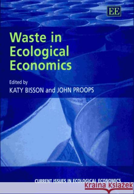 Waste in Ecological Economics Katy Bisson, John Proops 9781840646481 Edward Elgar Publishing Ltd - książka