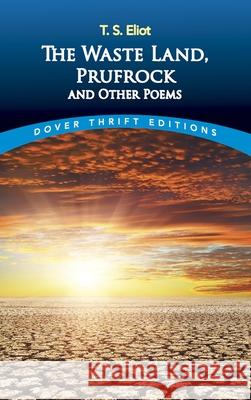 Waste Land, Prufrock and Other Poems T. S. Eliot 9780486400617 Dover Publications - książka