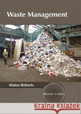 Waste Management Mateo Roberts 9781635492873 Larsen and Keller Education - książka