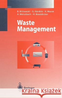 Waste Management Bernd Bilitewski Klaus Marek Georg Hardtle 9783540592105 Springer - książka